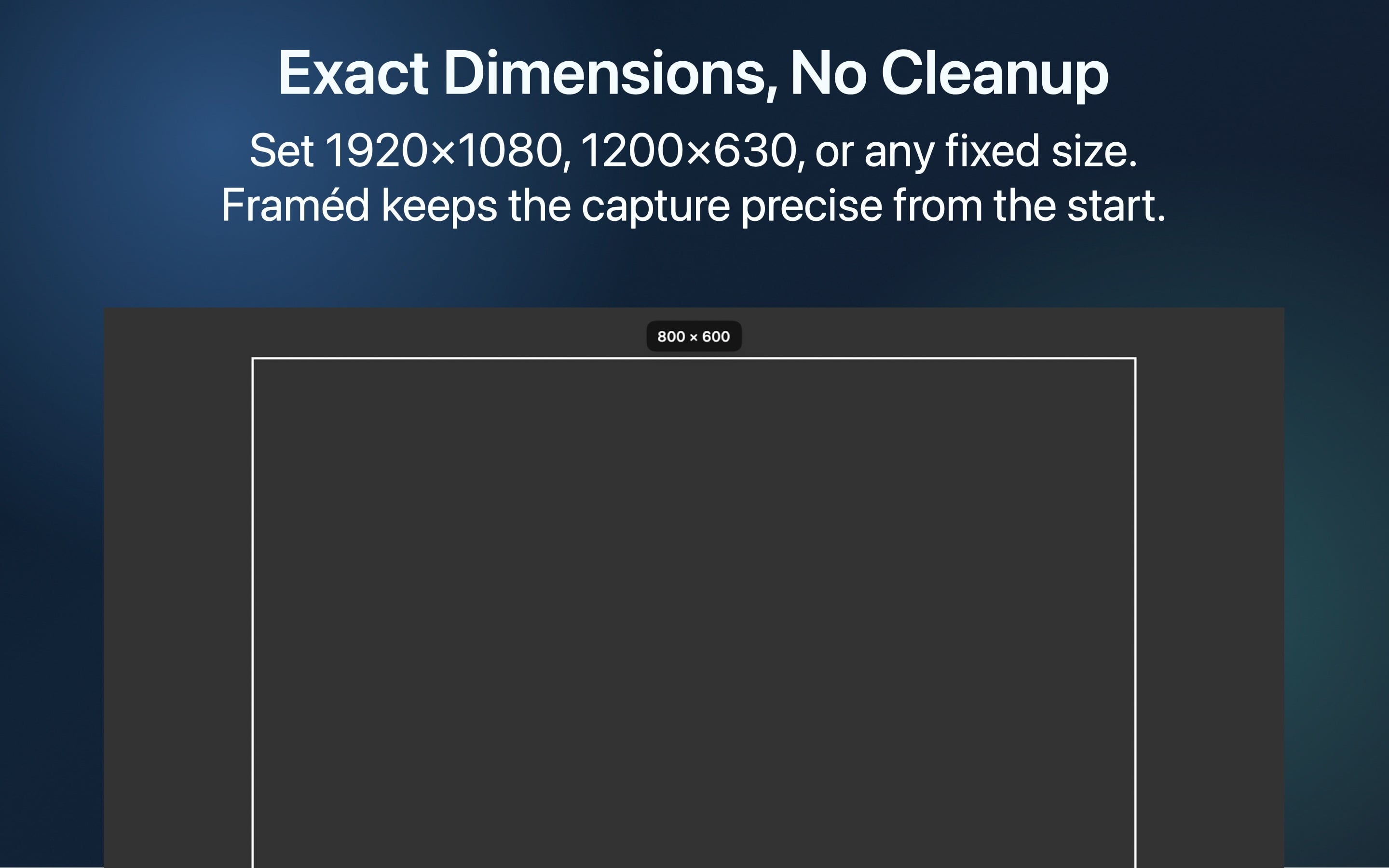 Framéd exact dimension capture workflow